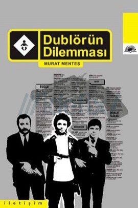 Dublörün Dilemmasi — Murat Mentes