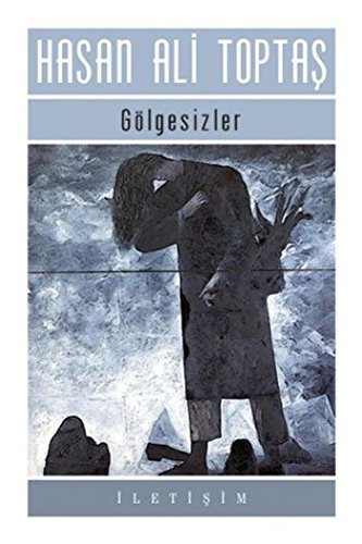 Gölgesizler — Hasan Ali Toptas