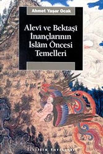 Alevi ve Bektasi Inanclarinin Islam Oncesi Temelleri — Ahmet Yasar Ocak