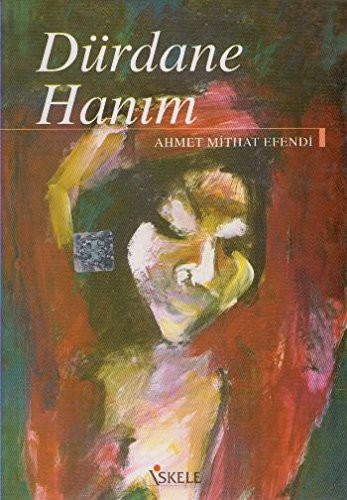 Durdane Hanim — Ahmet Mithat Efendi